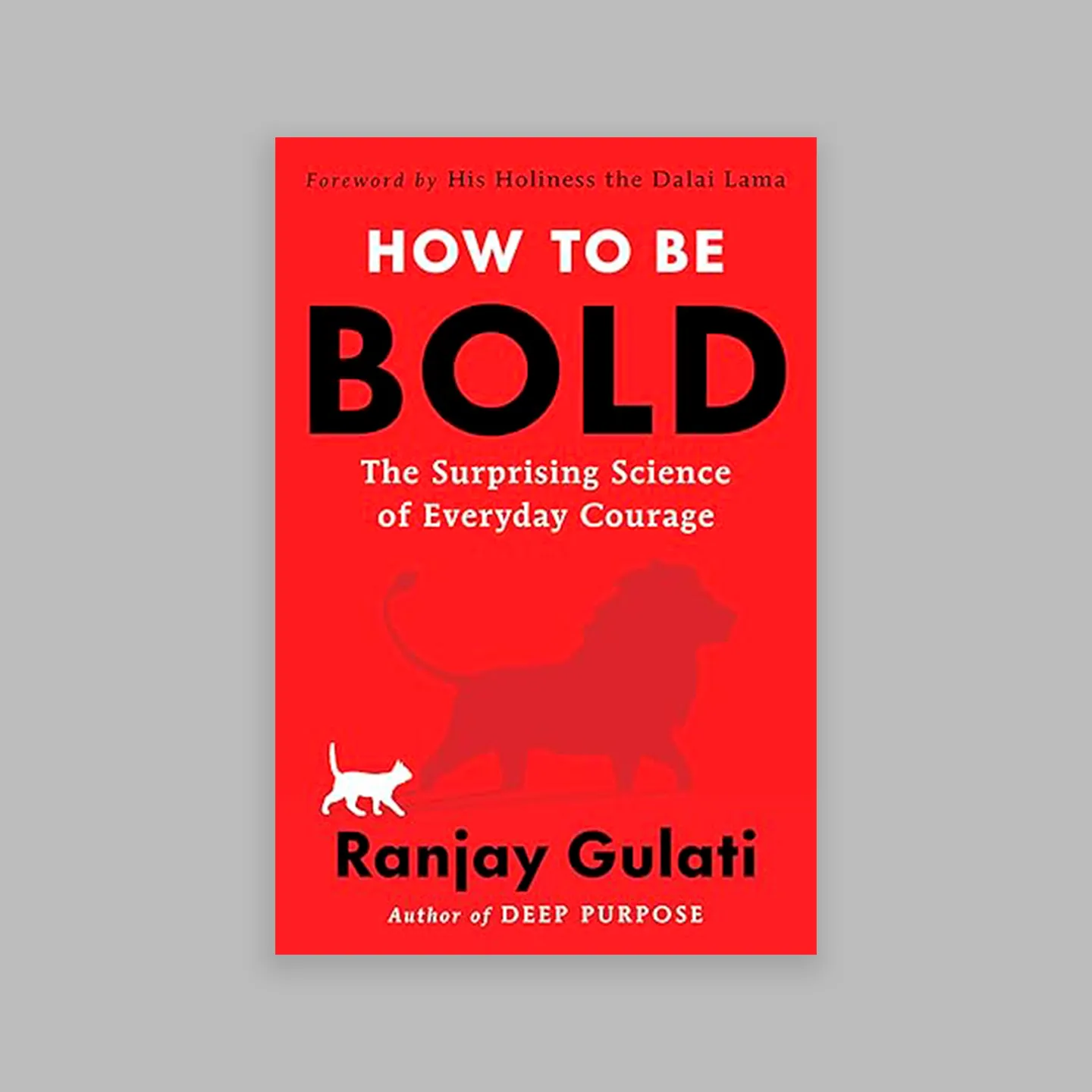How to Be Bold, by Ranjay Gulati