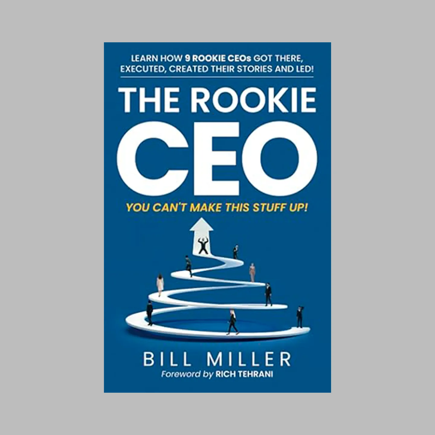 The Rookie CEO, by Bill Miller